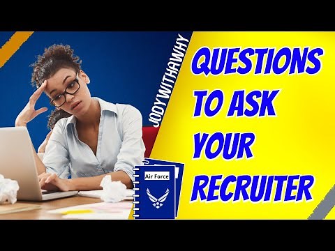 The Best Questions To Ask Your Air Force Recruiter?