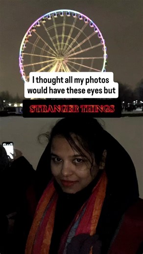 My eyes in photos = Vecna in Stranger Things. 🤷🏻‍♀️Front camera - El. Back camera - Vecna