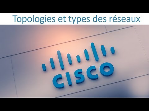 04 - CCNA 1 - Chapitre 01 - Topologies et types des réseaux