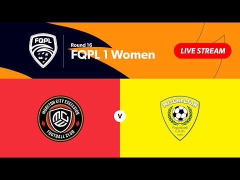FQPL 1 Women Round 16 - Moreton City Excelsior vs. Mitchelton FC