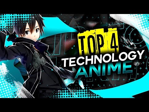 Top 4 Technology Anime That You Should Definitely Watch