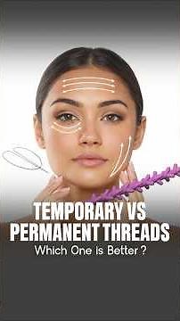 Temporary vs Permanent Thread Lift | Which Gives Better Face Lifting Results?