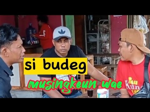 bodoran sunda_si budeg rungsing musingkeun
