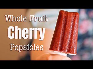 DELICIOUS Cherry Popsicles Made with REAL Whole Fruit!