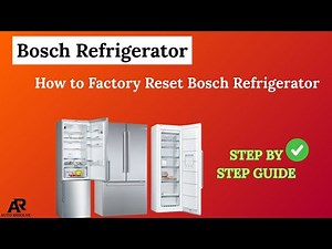 How to Factory Reset Bosch Refrigerator – Easy Steps