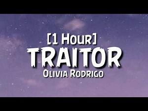 Olivia Rodrigo - traitor [1Hour]