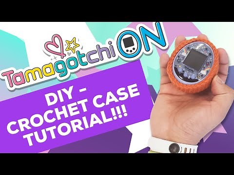 Tamagotchi On! - DIY - Crochet Case Tutorial!!!