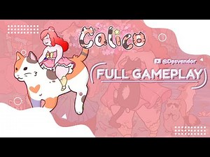Calico Full Gameplay Walkthrough [FULL GAME 4K] No Commentary