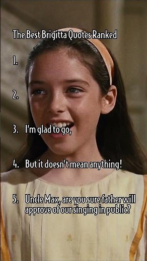Top 5 Brigitta Quotes from The Sound of Music