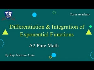 001 | Differentiation & Integration of Exponential Functions || Torus Academy