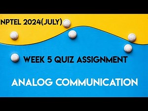 Analog Communication Week 5 Quiz Assignment Solution | NPTEL 2024 (July) | SWAYAM 2024 |