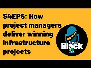 How project managers deliver winning infrastructure projects | S4EP6