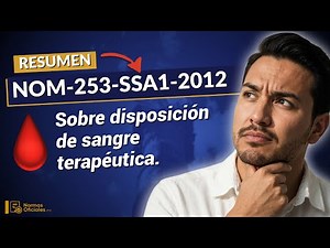 🩸 [Resumen] NOM-253-SSA1-2012 sobre disposición de sangre humana (Puntos Clave)