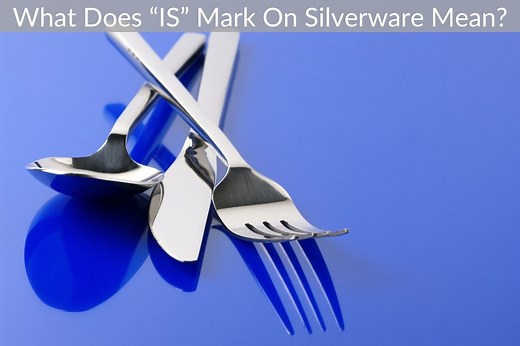 What Does “IS” Mark On Silverware Mean? - preciousmetalinfo.com