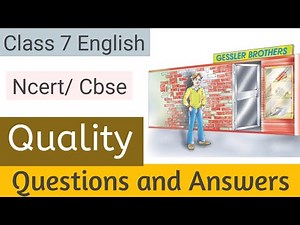 Questions and Answers| Quality class 7 English| Q&A Ncert/Cbse