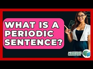 What Is A Periodic Sentence? - The Language Library