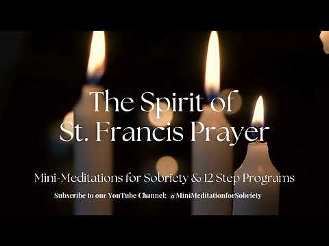 St Francis Prayer Mini Meditation | AA | 11th Step Prayer