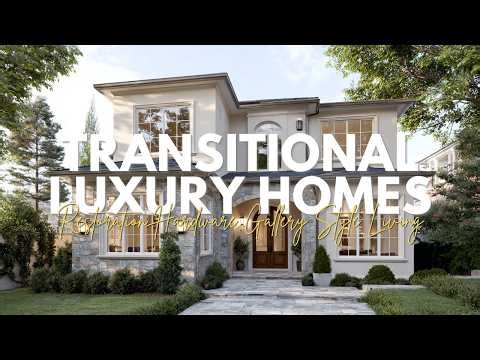 Grand Transitional Luxury Homes Inspired by Restoration Hardware Gallery Style Living