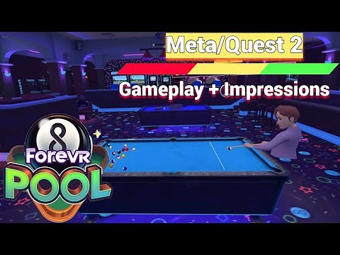 Oculus/Meta Quest 2 ForeVR Pool Gameplay + Impressions - Great Pool Game Arrives In VR!