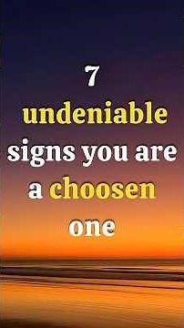 7 Undeniable Signs You Are a Chosen One #ChosenOne#SpiritualGrowth#Motivation