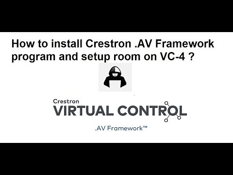 How to install Crestron .AV Framework program and setup room on VC-4 ?