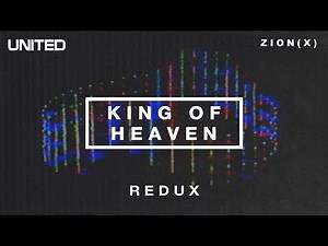 King of Heaven - Redux | Hillsong UNITED
