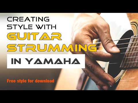 Creating style with realistic guitar strumming | Yamaha Style creation (part - 11) | Mega voice
