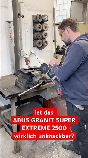 WIRKLICH Unknackbar? Wir testen das ABUS Granit Super Extreme 2500 unter professionellen Bedingungen