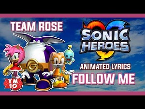 SONIC HEROES "TEAM ROSE" "FOLLOW ME" ANIMATED LYRICS