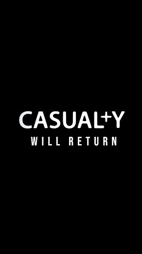 #Casualty will return. | BBC Casualty