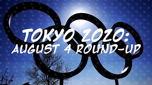 Tokyo 2020 round-up