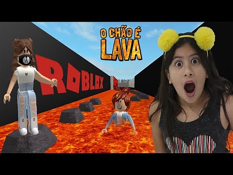 ROBLOX - O CHÃO É LAVA - JOGANDO COM A MARIA CLARA - MARIA CLARA E JP GAMES