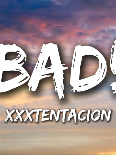 XXXTENTACION - BAD! Lyrics Breakdown
