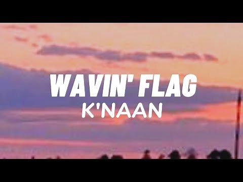 K'NAAN - Wavin' Flag (Lyrics)
