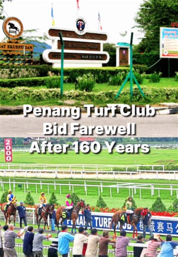 Penang Turf Club: A Historic Farewell After 160 Years