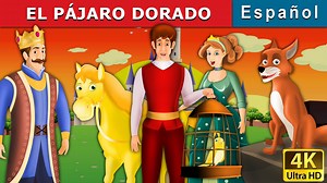 El pájaro de oro | The Golden Bird in Spanish | Cuentos Infantiles | Cuentos De Hadas Españoles | Spanish Fairy Tales