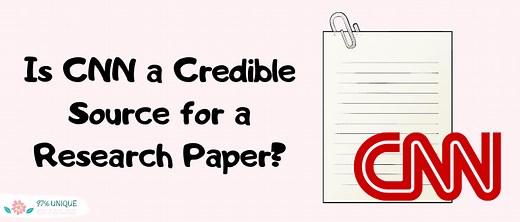 Is CNN a Credible Source for a Research Paper? Find Out Here!