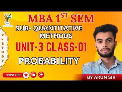 PROBABILITY - MBA 1ST SEM | QUANTITATIVE METHODS | (UNIT-3) BY ARUN SIR