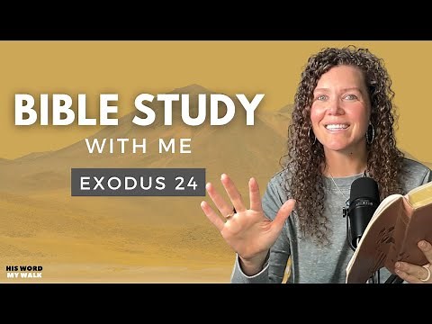 Exodus 24 | What Happened on Mt. Sinai? [Bible Study WITH Me]