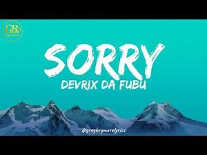 Devrix Da Fubu - Sorry (Official Lyrics Video)