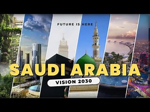 Witness the Transformation: Inside Saudi Arabia's Vision 2030