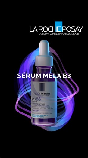 Sérum anti-taches pigmentaires MELA B3 : Avec Melasyl™ et 10 % de niacinamide contre les taches sombres persistantes. | La Roche-Posay