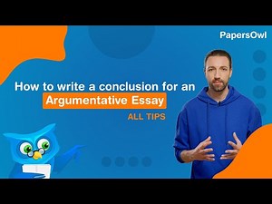 How To Write A Conclusion For An Argumentative Essay - PapersOwl
