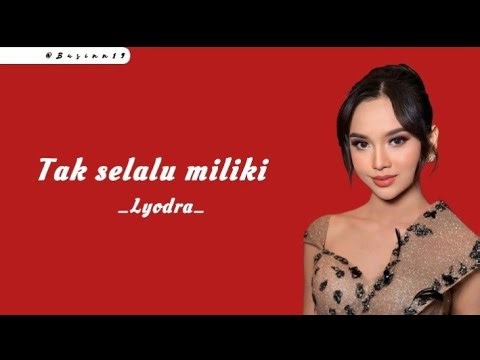 Lyodra - Tak Selalu Memiliki (IPAR ADALAH MAUT) Lyrics/Lirik
