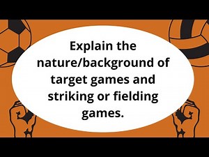 MAPEH 6: Explain the nature/background of target games and striking or fielding games
