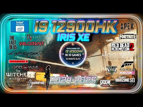 Intel XE (i9-12900HK IGPU TEST) in 30 GAMES | 2024-2025