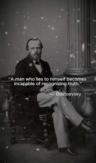 The Danger of Self-Deception – Dostoevsky’s Hardest Truth