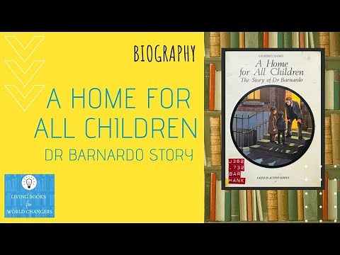 Biography for Children: A Home for All Children (The Dr Barnardo Story)