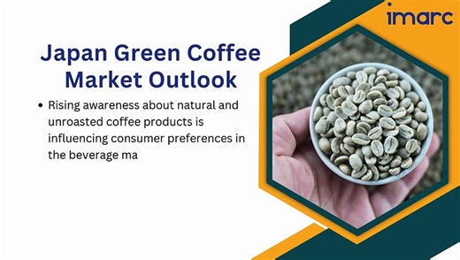 Japan Green Coffee Market: Rising Demand for Specialty Coffee Beans
