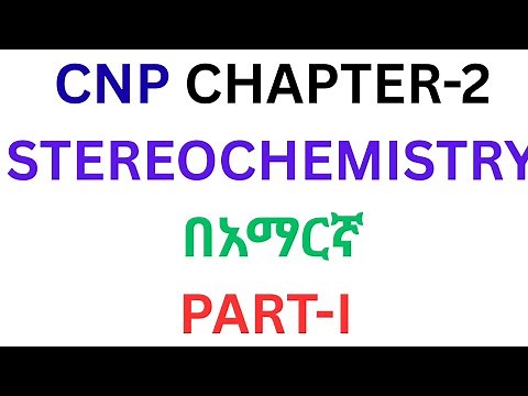 Stereochemistry በአማርኛ part-I/CNP Chapter 2/#atomacademytube #naturalproducts